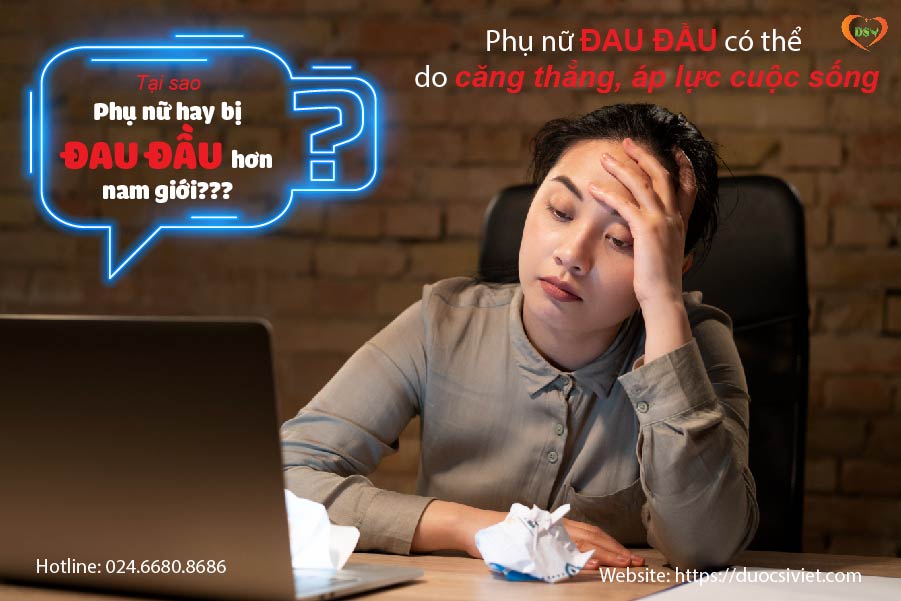Phụ nữ ĐAU ĐẦU có thể do căng thẳng, áp lực cuộc sống