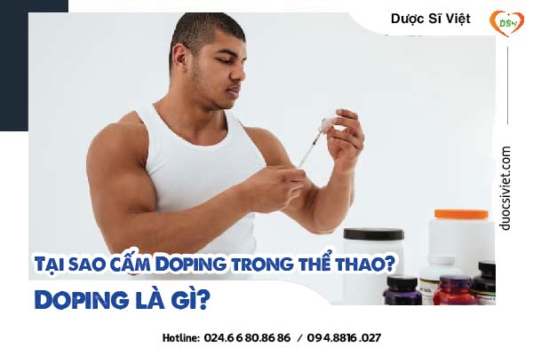Doping là gì - Tại sao cấm Doping trong thể thao?
