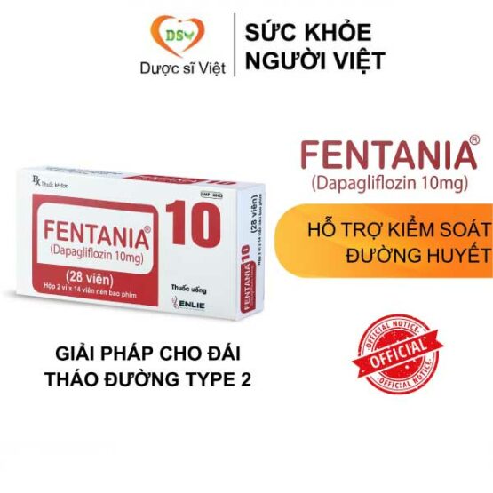 Fentania (Dapagliflozin 10 mg) Kiểm soát đường huyết tiểu đường tuýp 2