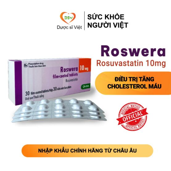 Roswera (Rosuvastatin 10 mg) Giải pháp điều trị Cholesterol máu cao