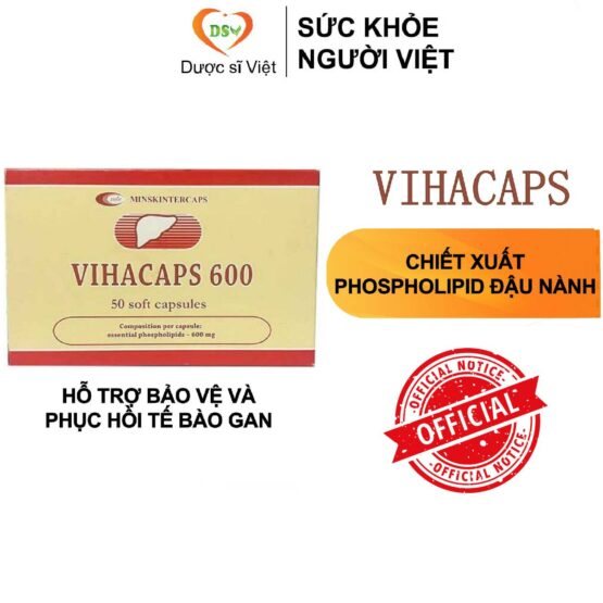 Vihacaps 600 – Bảo vệ và phục hồi Gan