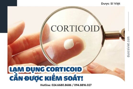 Lạm dụng Corticoid cần ĐƯỢC KIỂM SOÁT