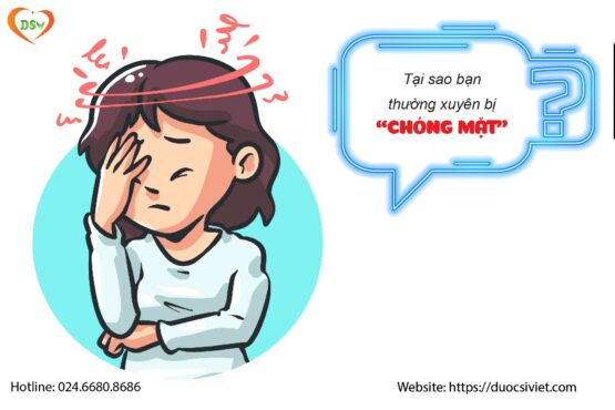 Tại sao bạn thường xuyên “chóng mặt”?