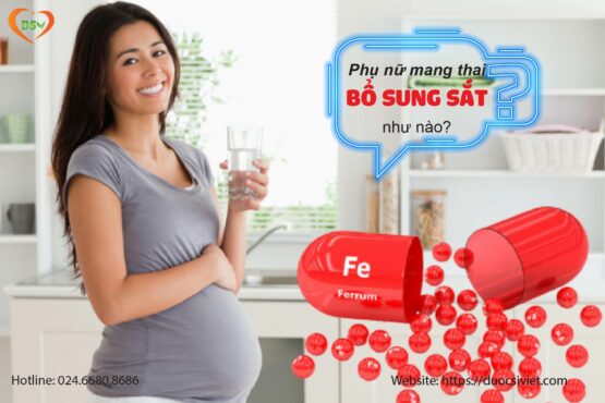 Phụ nữ mang thai nên bổ sung sắt như thế nào trong thai kỳ