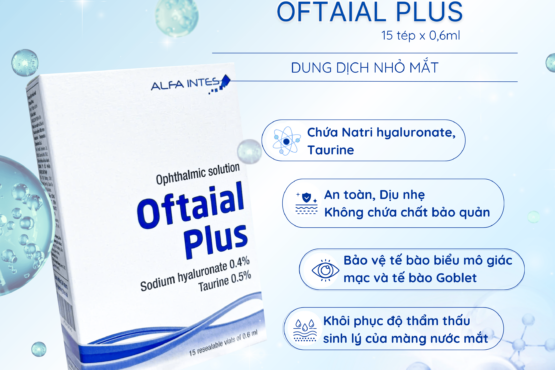 Oftaial - Nhỏ mắt nhân tạo